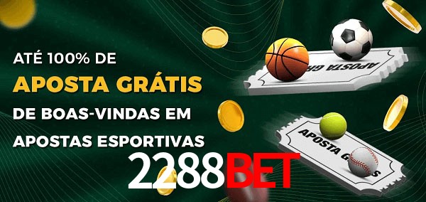 2288Bet Ate 100% de Aposta Gratis